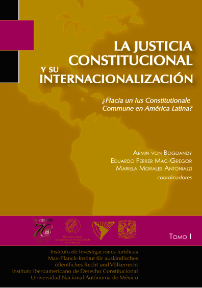22 La justicia constitucional y su internacionalización. Hacia un Ius cosntitucionale commune en América Latina, t. I